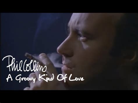 phil collins a groovy kind of love lyrics|PHIL COLLINS .